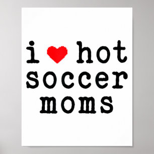 Poster Eu Amo Mães de Futebol Quentes Camiseta Divertida