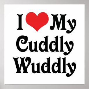Poster Eu Amo Meu Cuddly-Wuddly