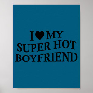 Poster Eu Amo Meu Namorado Super Quente Engraçado Na