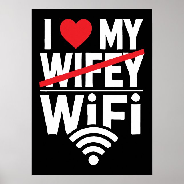 Poster Eu amo meu WiFi (não é minha esposa) - engraçado (Frente)
