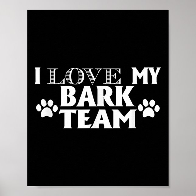 Poster Eu Amo Minha Equipe De Latidos - Um Cachorro Engra (Frente)