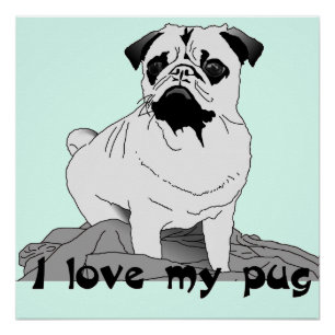 Pôster Eu Amo O Meu Poster De Pug