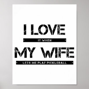 Poster Eu amo quando minha esposa me deixa jogar pickleba