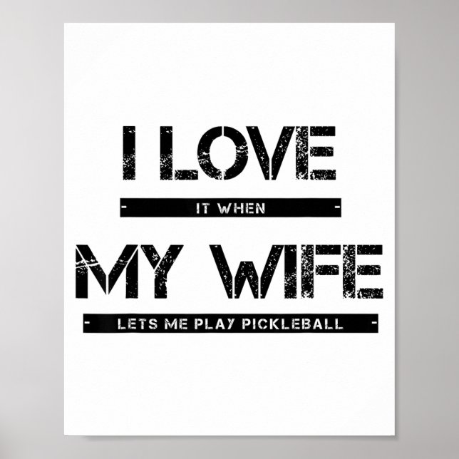 Poster Eu amo quando minha esposa me deixa jogar pickleba (Frente)