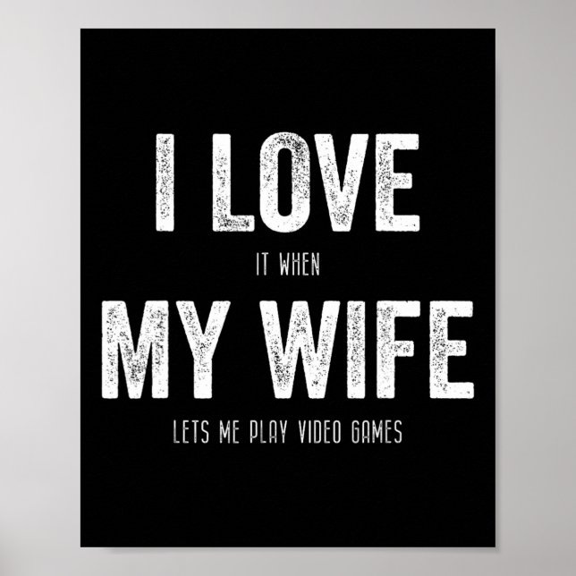 Poster Eu amo quando minha esposa me deixa jogar videogam (Frente)