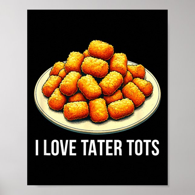 Poster Eu Amo Tater Tots -  (Frente)