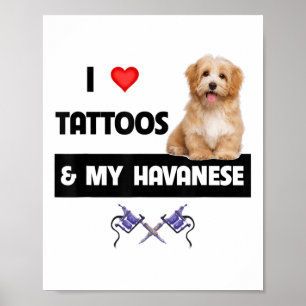 Poster Eu Amo Tatuas E Meu Cachorro Havanês Mãe Pai Havap