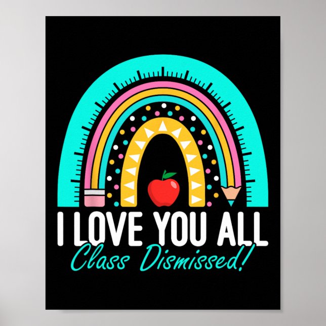 Poster Eu Amo Todos Vocês Professores Dispensados No Últi (Frente)