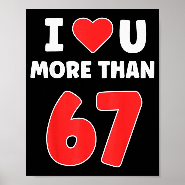 Poster Eu Amo Você Mais Do Que 67 Valentines 67 Meme  (Frente)