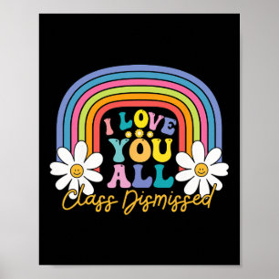 Poster Eu Amo Vocês Todos Da Classe Dispensados No Último