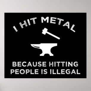 Poster Eu Bati No Metal Porque Atingir Pessoas É Ilegal