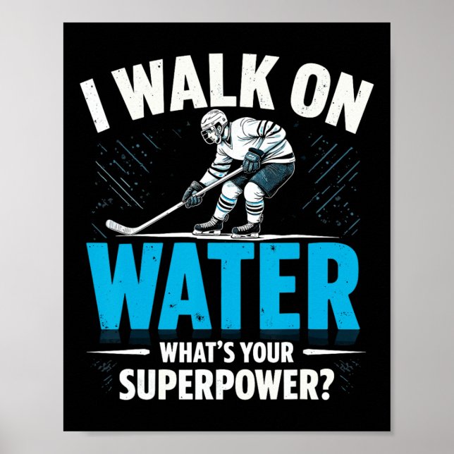 Poster Eu Caminho Sobre a Água Qual É Seu Superpoder Hóqu (Frente)