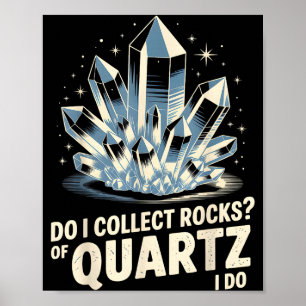 Poster Eu Coleciono Rochas De Quartzo Eu Faço Coisas Dive