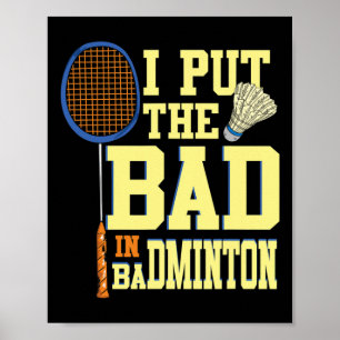 Poster Eu Coloquei O Mau Em Badminton 2