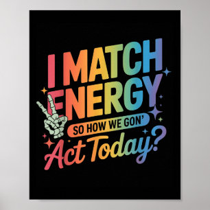 Poster Eu Combino Energia Então Como Nós Nos Tornamos Hoj