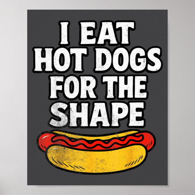 Poster Eu Como Cachorros Quentes Pela Forma Piada Engraça (Frente)