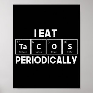 Poster Eu Como Tacos Periodicamente Química Ciência Troca