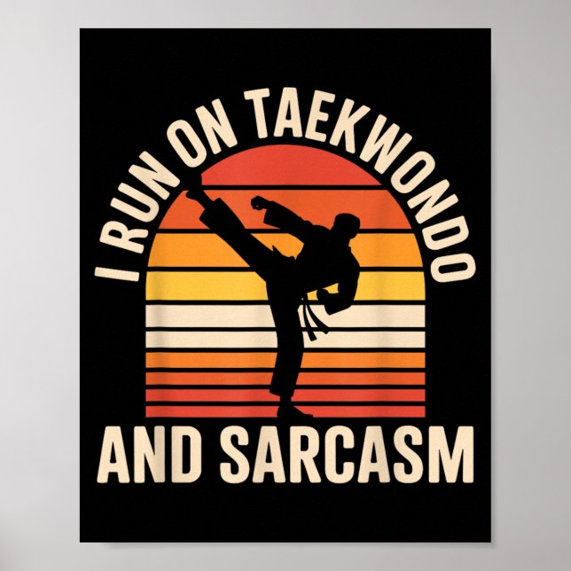 Poster Eu Corro Em Taekwondo E Sarcasmo Divertido Taekwon (Frente)