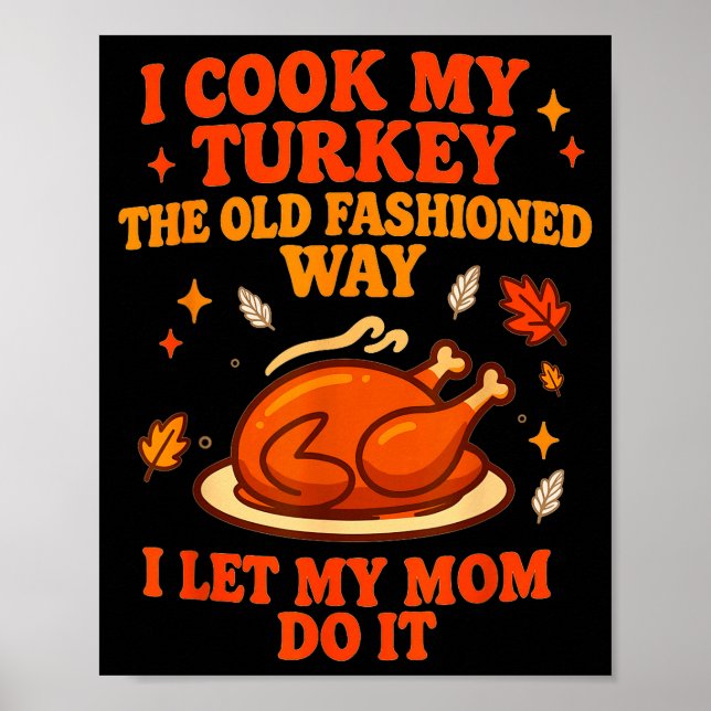 Poster Eu Cozinho Meu Peru À Moda Antiga Deixo Minha Mãe (Frente)