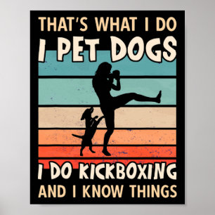 Poster Eu Cuido de Cães Eu Faço Designs de Kickboxing - M