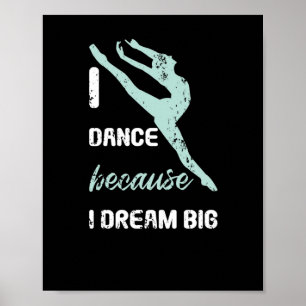 Poster Eu Danço Porque Dream Big Balé Goed Dancing