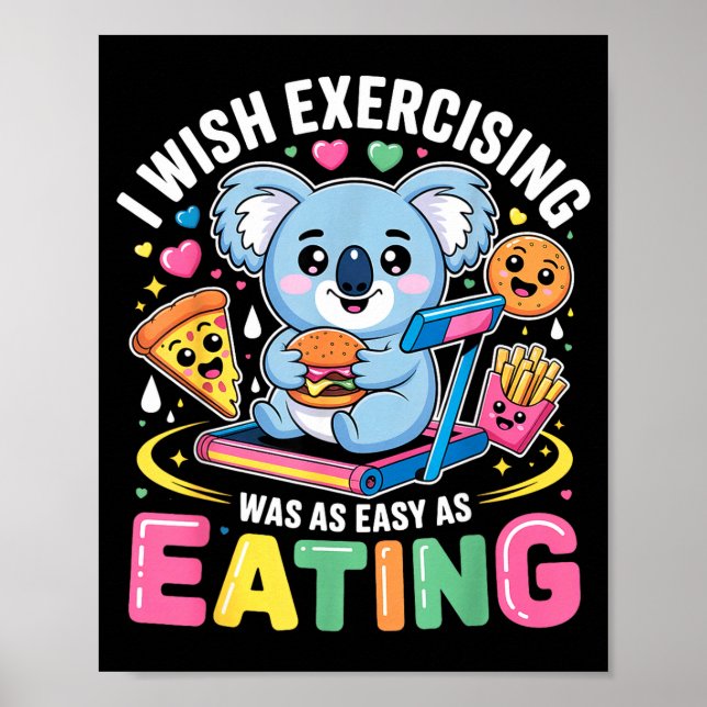 Poster Eu Desejo que Exercitar-se Fosse Fácil como Comer  (Frente)