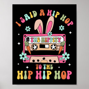 Poster Eu Disse "Hip Hippity" Para Salto "Hip Hop Bunny E
