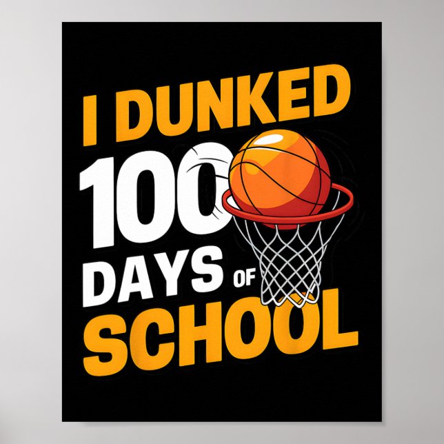 Poster Eu Dunked 100 Dias De Esboço Escolar 100º Dia Meni (Frente)