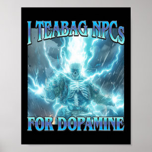 Poster Eu Embalo NPCs Para Dopamina- Esqueleto Duro Engra