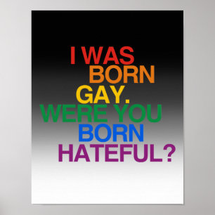 POSTER EU ERA NASCER GAY, VOCÊ ERA NASCER HATEFUL?