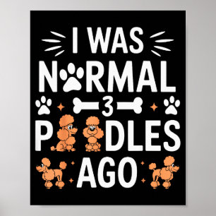Poster Eu Era Normal Há 3 Odles Piada Família De Cachorro