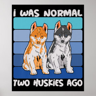 Poster Eu Era Normal Há Dois Roucos Cão Shiba