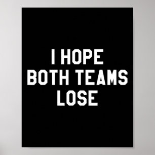 Poster Eu Espero Que Ambos Os Grupos Perder