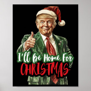 Poster Eu Estarei Em Casa No Natal Engraçado Trump 1