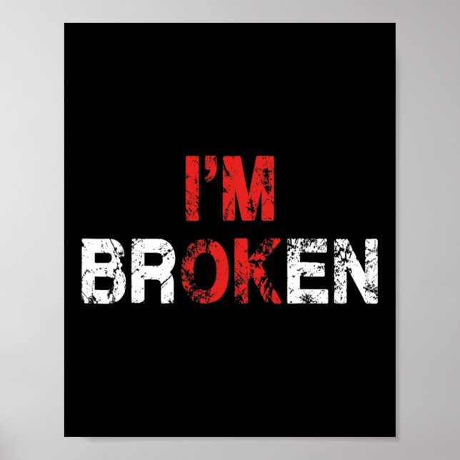 Poster Eu estou bem, eu sou uma Doença Invisível Quebrada (Frente)
