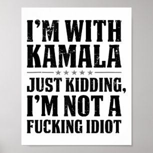 Poster Eu Estou Com Kamala Apenas Brincando Não Sou Um Id