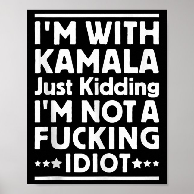 Poster Eu Estou Com Kamala Apenas Brincando Não Sou Um Id (Frente)