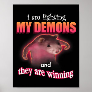 Poster Eu Estou Lutando Meus Demônios E Eles Estão Ganhan