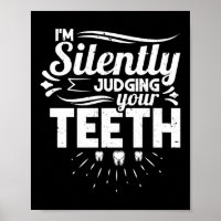 Eu estou silenciosamente julgando dentista dentári