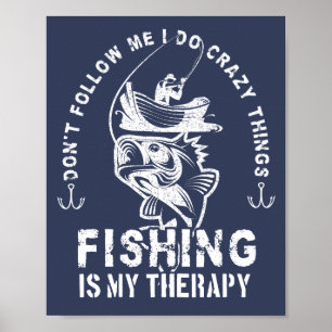 Poster Eu faço coisas loucas, a pesca é minha terapia pes