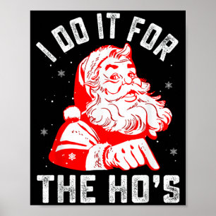Poster Eu faço isso para as Ho's Natal engraçado Homens