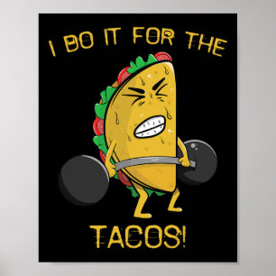 Poster Eu Faço Isso Pelos Tacos Levantamento de Peso Taco