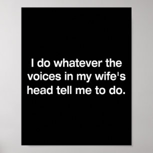Poster Eu Faço O Que As Vozes Na Minha Cabeça De Esposas