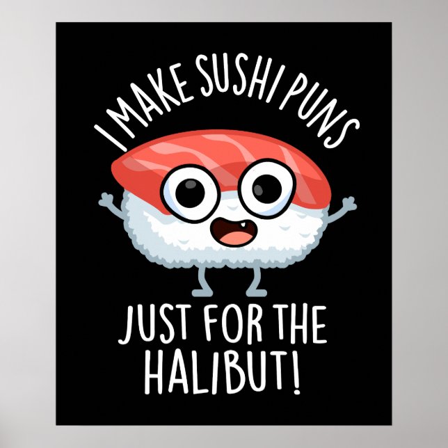 Poster Eu faço piadas de sushi só pelo halibute Piada de  (Frente)