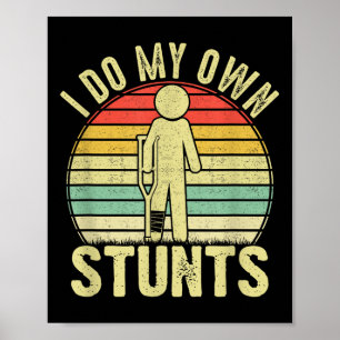 Poster Eu Faço Todos os Meus Próprios Estunts - Presente 