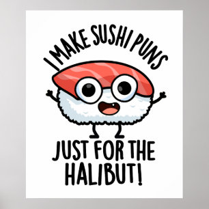 Poster Eu Faço Trocadilhos De Sushi Apenas Para A Comida