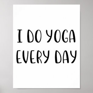 Poster Eu faço Yoga todos os dias Ideia engraçada Festa d