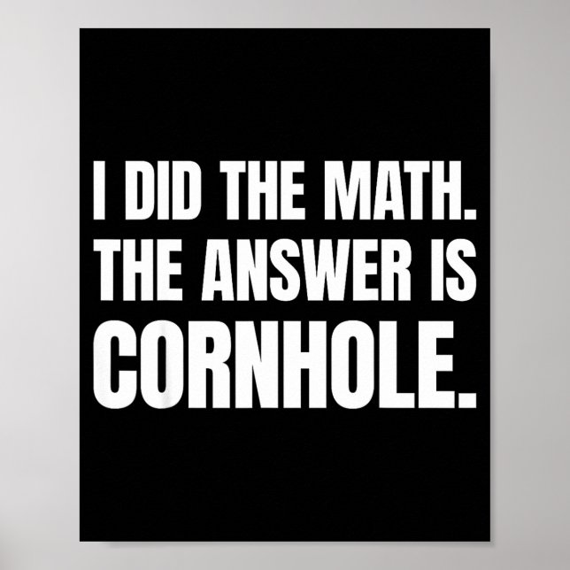 Poster Eu Fiz A Matemática A Resposta É Cornhole  (Frente)