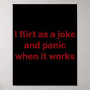 Poster Eu flerto piada pânico quando funciona humor diver