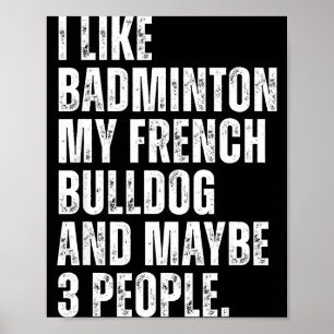 Poster Eu Gosto de Amante de Badminton Dono de Bulldog Fr
